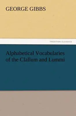 Abecedný slovník kmeňov Clallum a Lummi - Alphabetical Vocabularies of the Clallum and Lummi