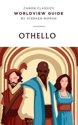 Sprievodca svetonázorom pre Shakespearovho Othella: Sprievodca svetonázorom - Worldview Guide for Shakespeare's Othello: Worldview Guide