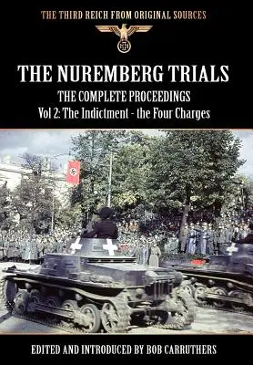 Norimberský proces - kompletný zborník 2. diel: Obžaloba - štyri obvinenia - The Nuremberg Trials - The Complete Proceedings Vol 2: The Indictment - the Four Charges
