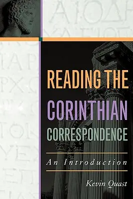 Čítanie Korintskej korešpondencie: Korintská korešpondencia: úvod - Reading the Corinthian Correspondence: An Introduction