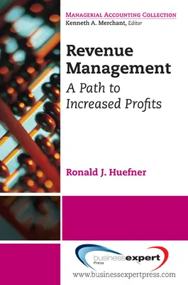 Riadenie príjmov: Cesta k vyšším ziskom - Revenue Management: A Path to Increased Profits