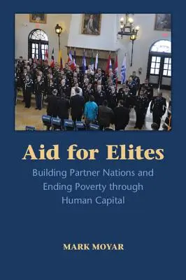 Pomoc pre elity: budovanie partnerských národov a ukončenie chudoby prostredníctvom ľudského kapitálu - Aid for Elites: Building Partner Nations and Ending Poverty Through Human Capital