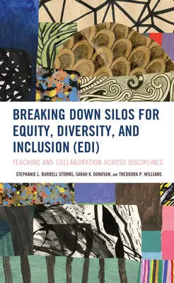 Odbúravanie bariér pre rovnosť, diverzitu a inklúziu (EDI): Vyučovanie a spolupráca medzi disciplínami - Breaking Down Silos for Equity, Diversity, and Inclusion (EDI): Teaching and Collaboration across Disciplines