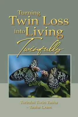 Premeniť stratu dvojičiek na život v dvojičkách - Turning Twin Loss into Living Twinfully