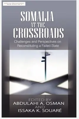 Somálsko na križovatke: Výzvy a perspektívy obnovy zlyhávajúceho štátu - Somalia at the Crossroads: Challenges and Perspectives in Reconstituting a Failed State