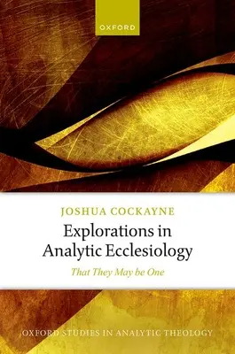 Skúmanie analytickej ekleziológie: Aby boli jedno - Explorations in Analytic Ecclesiology: That They May Be One