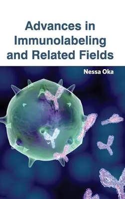 Pokroky v imunoznačení a súvisiacich oblastiach - Advances in Immunolabeling and Related Fields