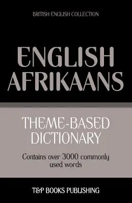 Tematický slovník britskej angličtiny - afrikánčina - 3000 slov - Theme-based dictionary British English-Afrikaans - 3000 words