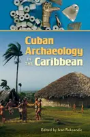 Kubánska archeológia v Karibiku - Cuban Archaeology in the Caribbean