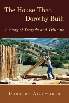 Dom, ktorý postavila Dorothy: Príbeh o tragédii a triumfe - The House That Dorothy Built: A Story of Tragedy and Triumph