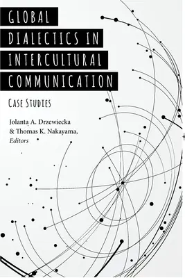 Globálna dialektika v medzikultúrnej komunikácii: Prípadové štúdie - Global Dialectics in Intercultural Communication: Case Studies