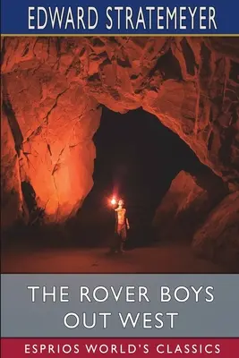 The Rover Boys out West (Esprios Classics): or, The Search for a Lost Mine