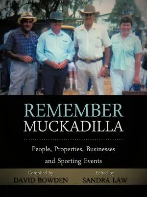 Pamätajte si Muckadillu: ľudia, nehnuteľnosti, podniky a športové podujatia - Remember Muckadilla: People, Properties, Businesses and Sporting Events