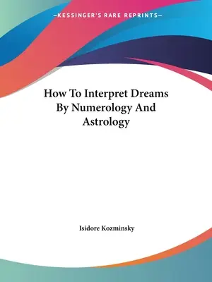 Ako vykladať sny podľa numerológie a astrológie - How To Interpret Dreams By Numerology And Astrology