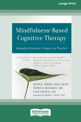 Kognitívna terapia založená na všímavosti: Vtelená prítomnosť a skúmanie v praxi (16pt Large Print Edition) - Mindfulness-Based Cognitive Therapy: Embodied Presence and Inquiry in Practice (16pt Large Print Edition)