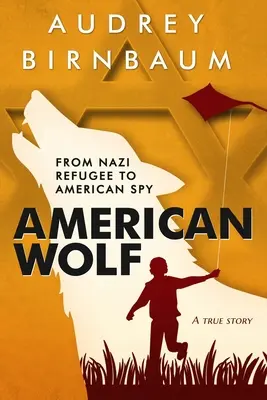 Americký vlk: Od nacistického utečenca po amerického špióna - American Wolf: From Nazi Refugee to American Spy