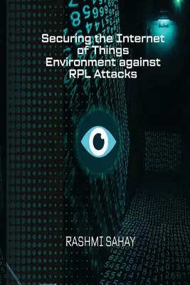 Zabezpečenie prostredia internetu vecí proti útokom RPL - Securing the Internet of Things Environment against RPL Attacks