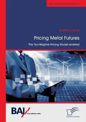 Cenotvorba kovových budúcností. Opätovné preskúmanie modelu dvoch režimov oceňovania - Pricing Metal Futures. The Two-Regime-Pricing Model revisited