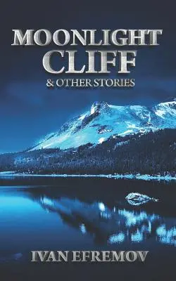 Mesačný útes: A iné príbehy - Moonlight Cliff: And Other Stories