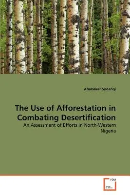 Využitie zalesňovania v boji proti rozširovaniu púští - The Use of Afforestation in Combating Desertification
