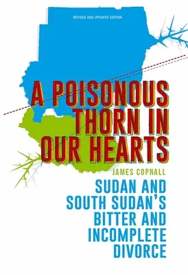 Jedovatý tŕň v našich srdciach: Trpký a neúplný rozvod Sudánu a Južného Sudánu - A Poisonous Thorn in Our Hearts: Sudan and South Sudan's Bitter and Incomplete Divorce
