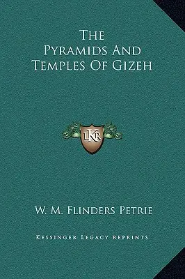 Pyramídy a chrámy v Gize - The Pyramids And Temples Of Gizeh