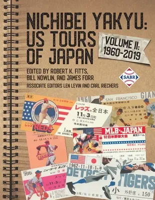 Nichibei Yakyu: Cesty po Japonsku v USA, II. zväzok: 1960 - 2019 - Nichibei Yakyu: US Tours of Japan, Volume II: 1960-2019