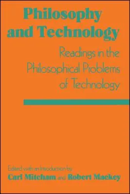 Filozofia a technológie: Čítanie o filozofických problémoch technológie - Philosophy and Technology: Readings in the Philosophical Problems of Technology