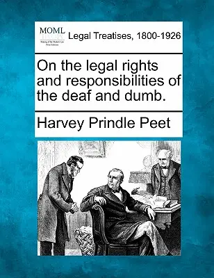 O zákonných právach a povinnostiach hluchonemých. - On the Legal Rights and Responsibilities of the Deaf and Dumb.
