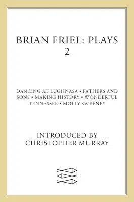 Brian Friel: Hry 2 - Brian Friel: Plays 2