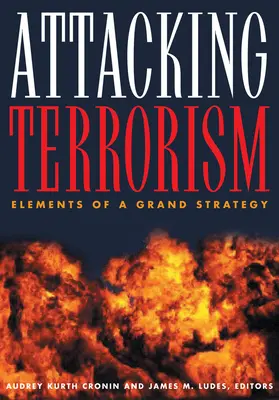 Útok na terorizmus: Prvky veľkej stratégie - Attacking Terrorism: Elements of a Grand Strategy