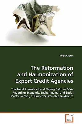 Reforma a harmonizácia agentúr pre exportné úvery - The Reformation and Harmonization of Export Credit Agencies