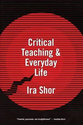Kritické vyučovanie a každodenný život - Critical Teaching and Everyday Life