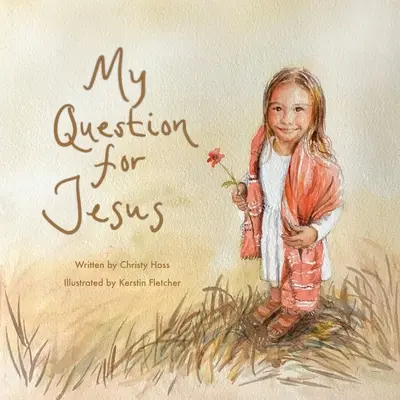 Moja otázka pre Ježiša - My Question for Jesus