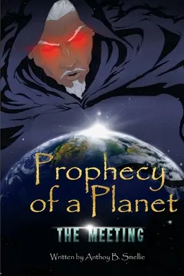 Proroctvo o planéte: Stretnutie - Prophecy of a Planet: The Meeting