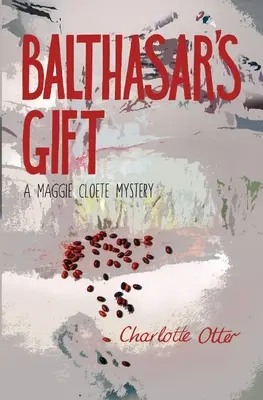 Balthasar's Gift. a Maggie Cloete Mystery
