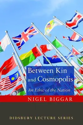 Medzi príbuznými a kozmopolitom: Etika národa - Between Kin and Cosmopolis: An Ethic of the Nation