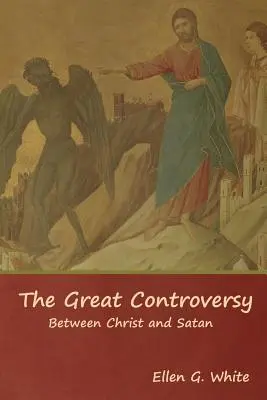 Veľký spor; medzi Kristom a satanom - The Great Controversy; Between Christ and Satan