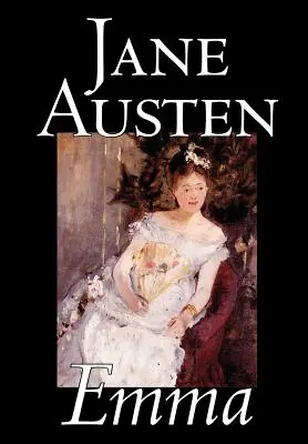 Emma by Jane Austen, Beletria, Klasika, Romantika, Historické, Literárne - Emma by Jane Austen, Fiction, Classics, Romance, Historical, Literary