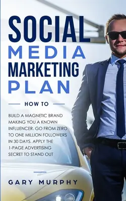 Marketingový plán sociálnych médií Ako: Vybudovať magnetickú značku, ktorá z vás urobí známeho influencera. Prejdite z nuly na milión sledovateľov za 30 dní. Aplikujte - Social Media Marketing Plan How To: Build a Magnetic Brand Making You a Known Influencer. Go from Zero to One Million Followers in 30 Days. Apply the