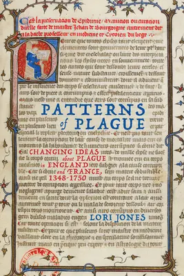 Vzory moru: Zmeny v predstavách o morovej nákaze v Anglicku a Francúzsku v rokoch 1348 - 1750 - Patterns of Plague: Changing Ideas about Plague in England and France, 1348-1750