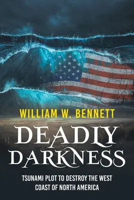 Smrteľná temnota: Tsunami plánuje zničiť západné pobrežie Severnej Ameriky - Deadly Darkness: Tsunami Plot to Destroy the West Coast of North America