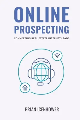Online prieskum: Konverzia internetových kontaktov v oblasti nehnuteľností - Online Prospecting: Converting Real Estate Internet Leads