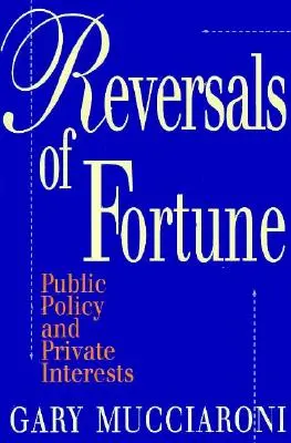 Odvrátenie šťastia: Verejná politika a súkromné záujmy - Reversals of Fortune: Public Policy and Private Interests