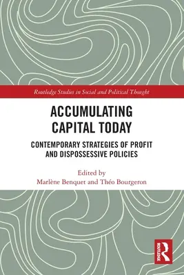Akumulácia kapitálu dnes: Súčasné stratégie zisku a vyvlastňovacie politiky - Accumulating Capital Today: Contemporary Strategies of Profit and Dispossessive Policies