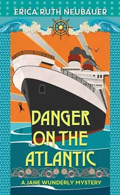Nebezpečenstvo na Atlantiku: Záhada Jane Wunderlyovej - Danger on the Atlantic: A Jane Wunderly Mystery