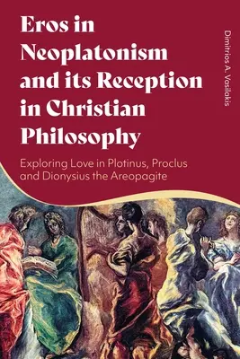 Eros v neoplatonizme a jeho recepcia v kresťanskej filozofii: Dionýz Areopagita: skúmanie lásky u Plotina, Prokla a Dionýza Areopagitu - Eros in Neoplatonism and its Reception in Christian Philosophy: Exploring Love in Plotinus, Proclus and Dionysius the Areopagite