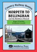 Morpeth do Bellinghamu - a odbočka Rothbury - Morpeth to Bellingham - And the Rothbury Branch