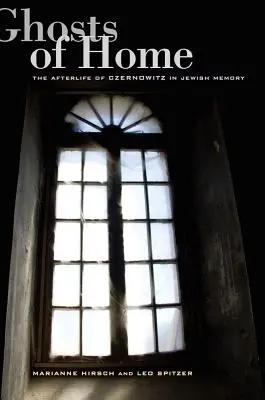 Prízraky domova: Posmrtný život Czernowitzu v židovskej pamäti - Ghosts of Home: The Afterlife of Czernowitz in Jewish Memory