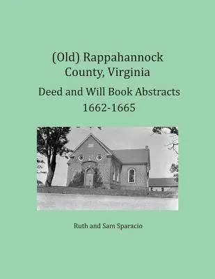 (Staré) Rappahannock County, Virgínia Abstrakty listín a závetov 1662-1665 - (Old) Rappahannock County, Virginia Deed and Will Book Abstracts 1662-1665